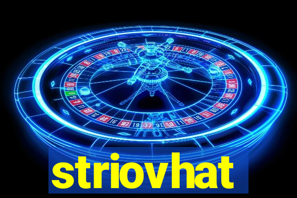 striovhat