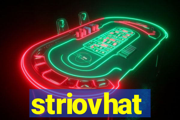 striovhat