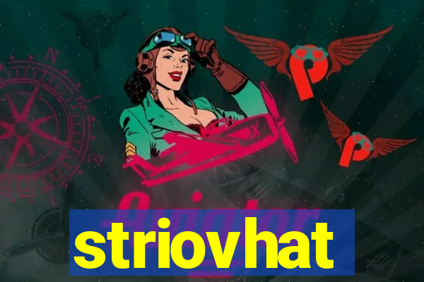 striovhat