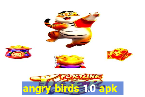 angry birds 1.0 apk