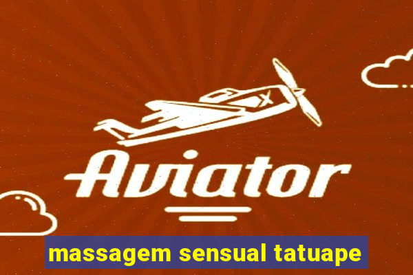 massagem sensual tatuape