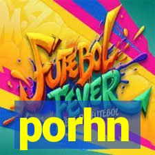 porhn