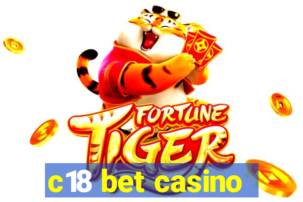 c18 bet casino