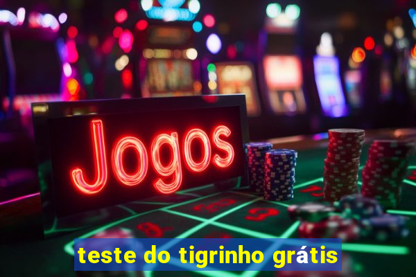 teste do tigrinho grátis