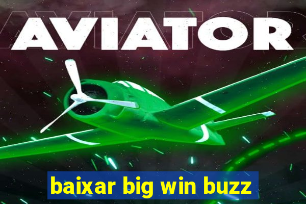 baixar big win buzz