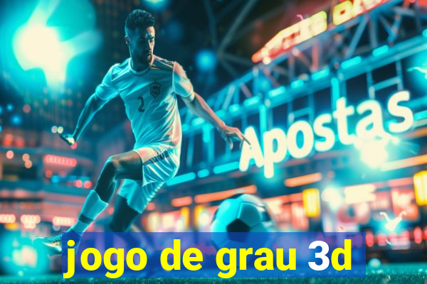 jogo de grau 3d