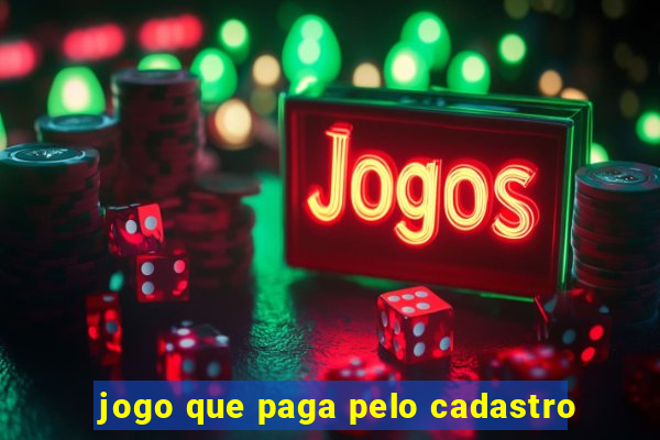 jogo que paga pelo cadastro