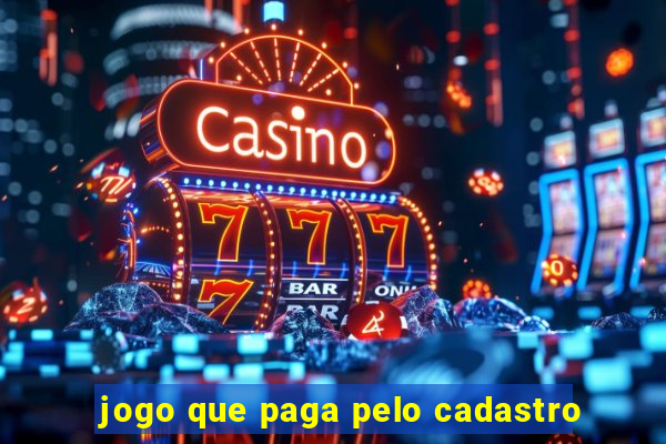 jogo que paga pelo cadastro