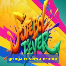 gringa reserva erome