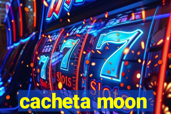 cacheta moon