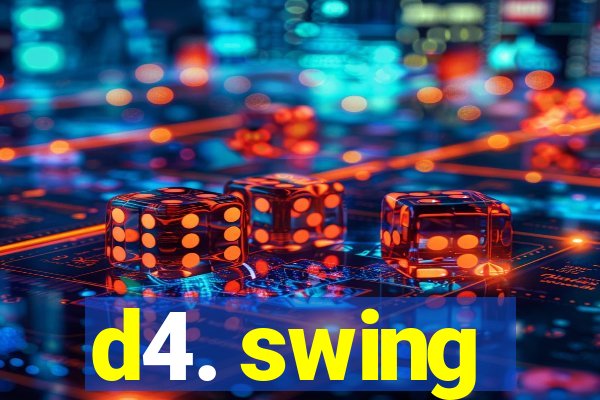 d4. swing