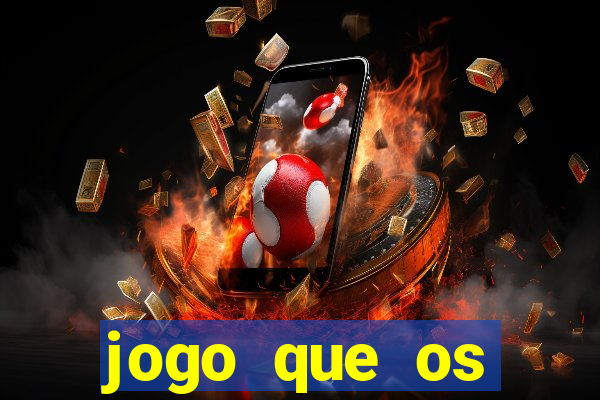 jogo que os famosos jogam para ganhar dinheiro