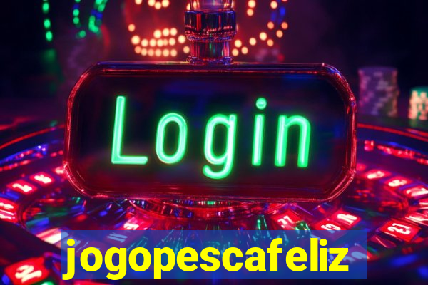 jogopescafeliz