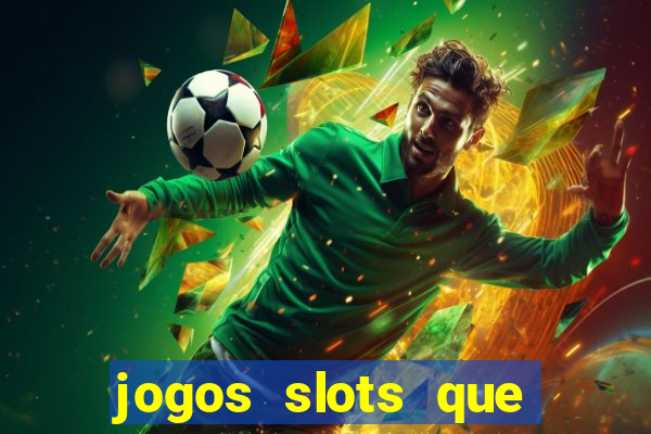 jogos slots que pagam no cadastro