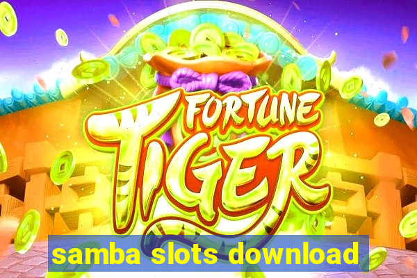 samba slots download