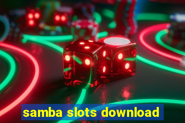 samba slots download