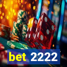 bet 2222