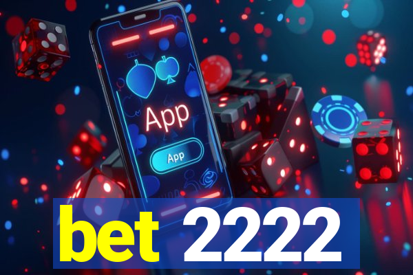 bet 2222