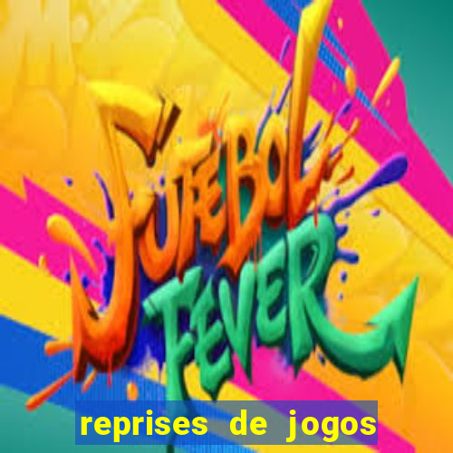 reprises de jogos de futebol