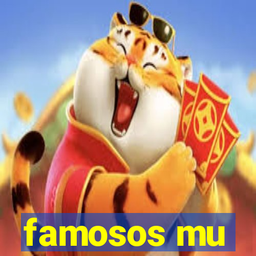 famosos mu