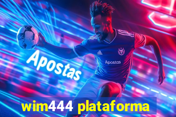 wim444 plataforma