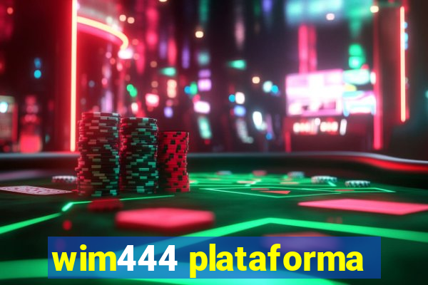 wim444 plataforma