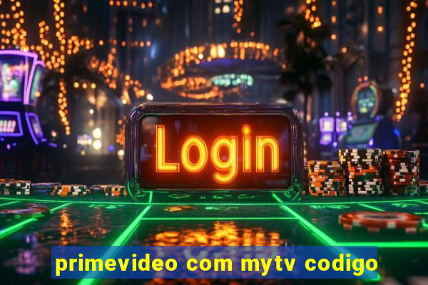 primevideo com mytv codigo