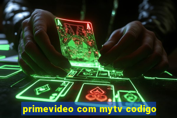 primevideo com mytv codigo