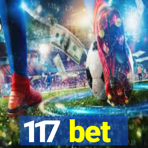 117 bet