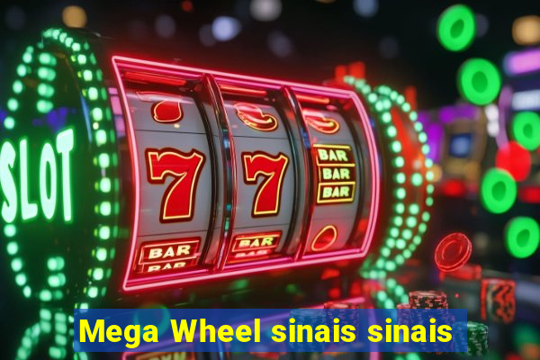 Mega Wheel sinais sinais