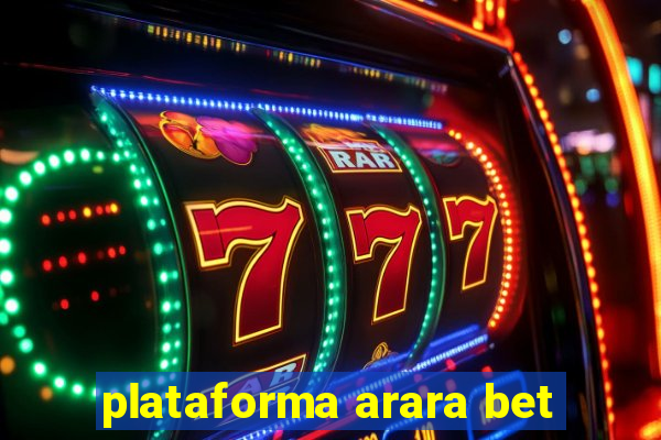 plataforma arara bet