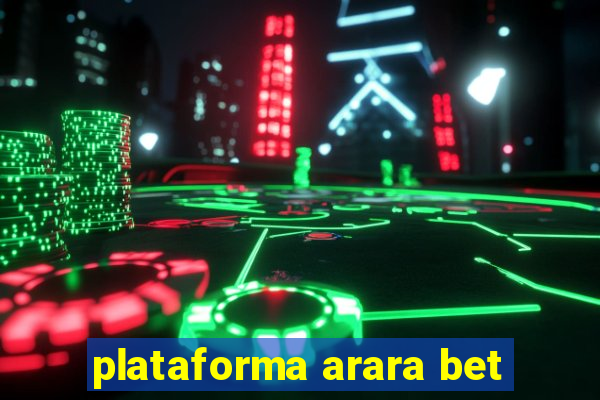 plataforma arara bet