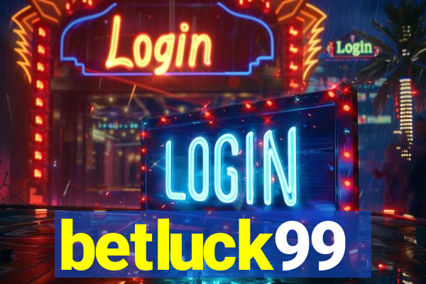 betluck99