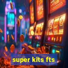 super kits fts