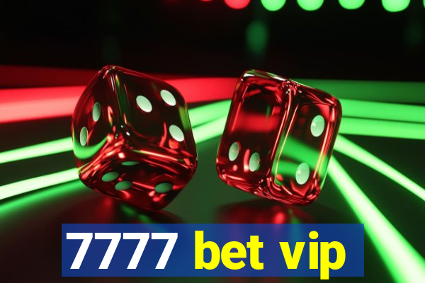 7777 bet vip