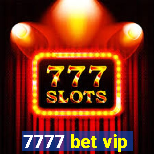 7777 bet vip