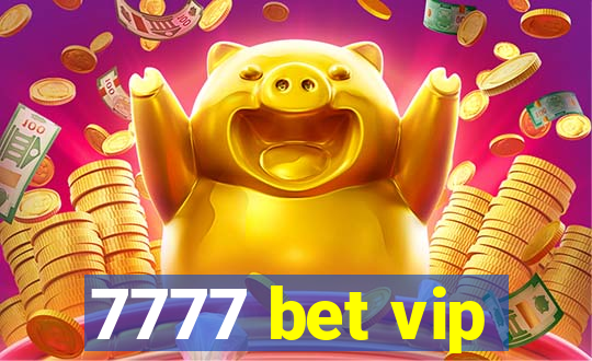 7777 bet vip