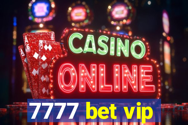 7777 bet vip