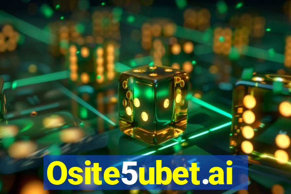 Osite5ubet.ai