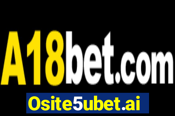 Osite5ubet.ai