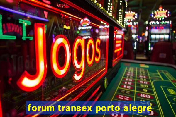 forum transex porto alegre