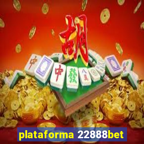 plataforma 22888bet