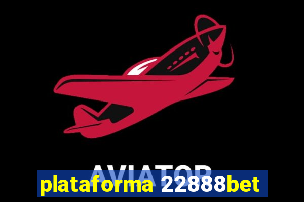 plataforma 22888bet