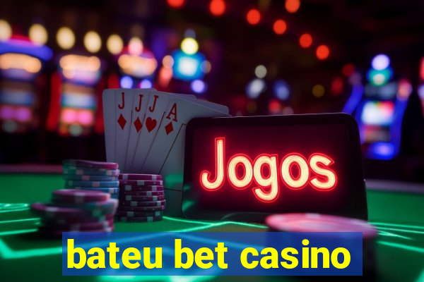 bateu bet casino