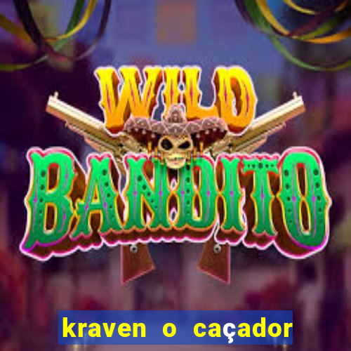 kraven o caçador filme completo dublado pobreflix