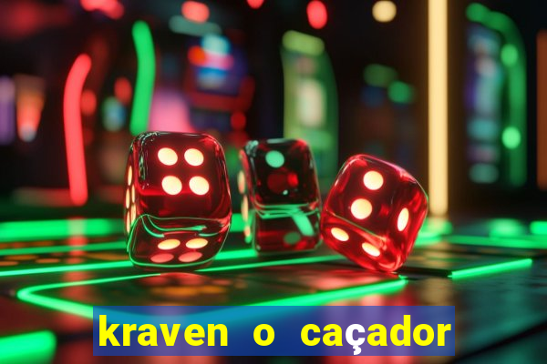 kraven o caçador filme completo dublado pobreflix