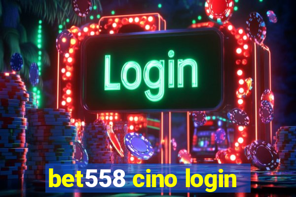 bet558 cino login