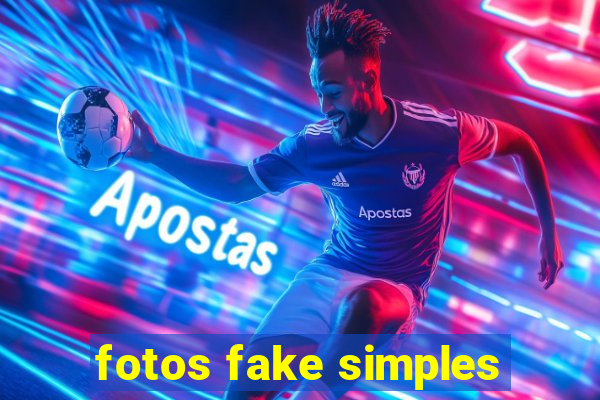 fotos fake simples