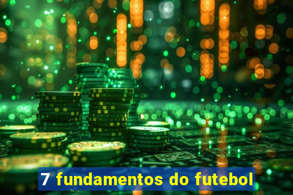 7 fundamentos do futebol