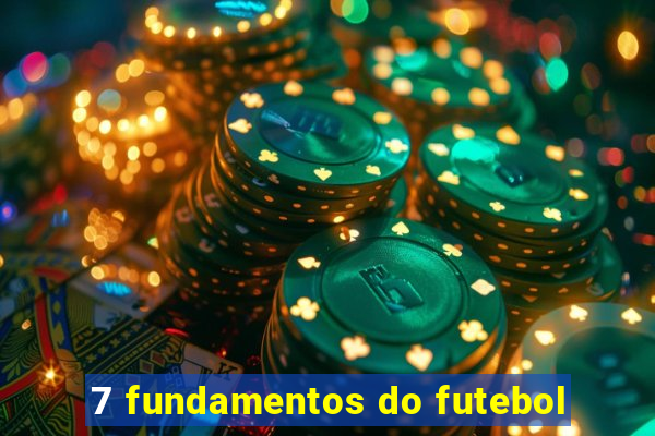 7 fundamentos do futebol